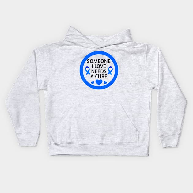 Diabetes awareness Someone I Love Needs A Cure Perfect Diabetes Gift Kids Hoodie by thuylinh8